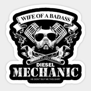 Wife of a Badass Diesel Mechanic Sticker